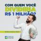 VC DIVIDIRIA 1 MILHÃO?