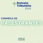 Conheça os palestrantes da Semana Tributária 2024! 