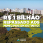 R$ 1bilhão repassados