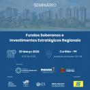 SEMINÁRIO Fundos Soberanos e Investimentos Estratégicos Regionais