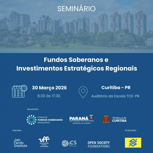 SEMINÁRIO Fundos Soberanos e Investimentos Estratégicos Regionais